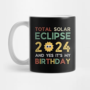 April 8, 2024 Total Solar Eclipse And Yes It’s My Birthday Mug